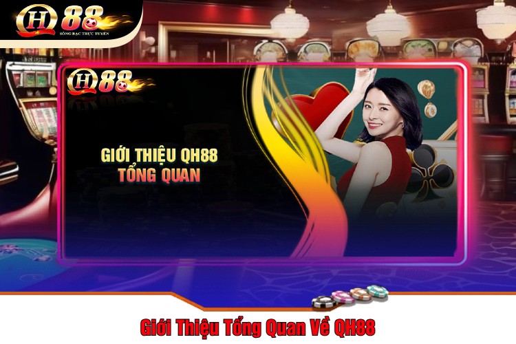 Giới Thiệu Tổng Quan Về QH88