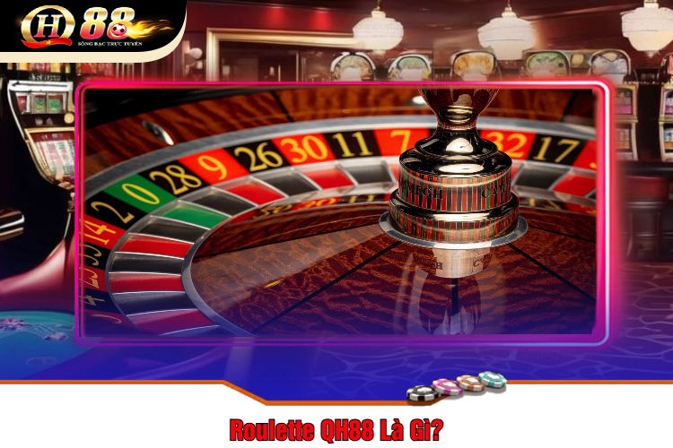 Roulette QH88 Là Gì?