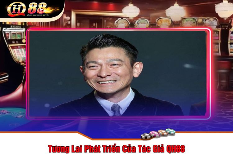 Tương Lai Phát Triển Của Tác Giả QH88